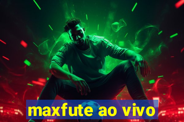 maxfute ao vivo